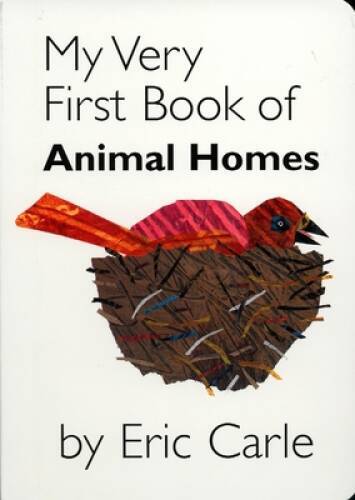 My Very First Book of Animal Homes — Board book By Carle, Eric — GOOD