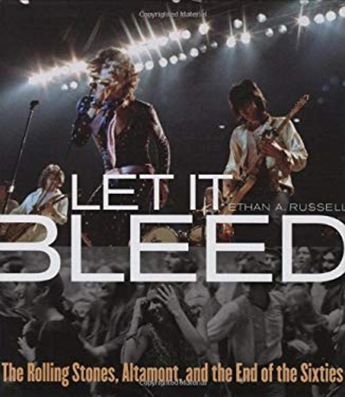 Let It Bleed : The Rolling Stones, Altamont, and the End of the S