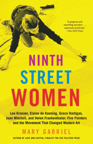 Ninth Street Women: Lee Krasner, Elaine de Kooning, Grace Hartigan, — VERY GOOD