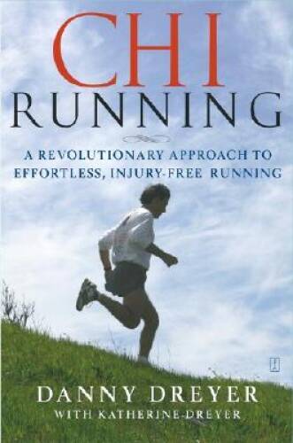 Chi Running: A Revolutionary Approach to Effortless, Injury- — VERY GOOD