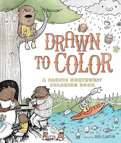 Drawn to Color: A Pacific Northwest — Paperback, by Clanton Ben — Very Good