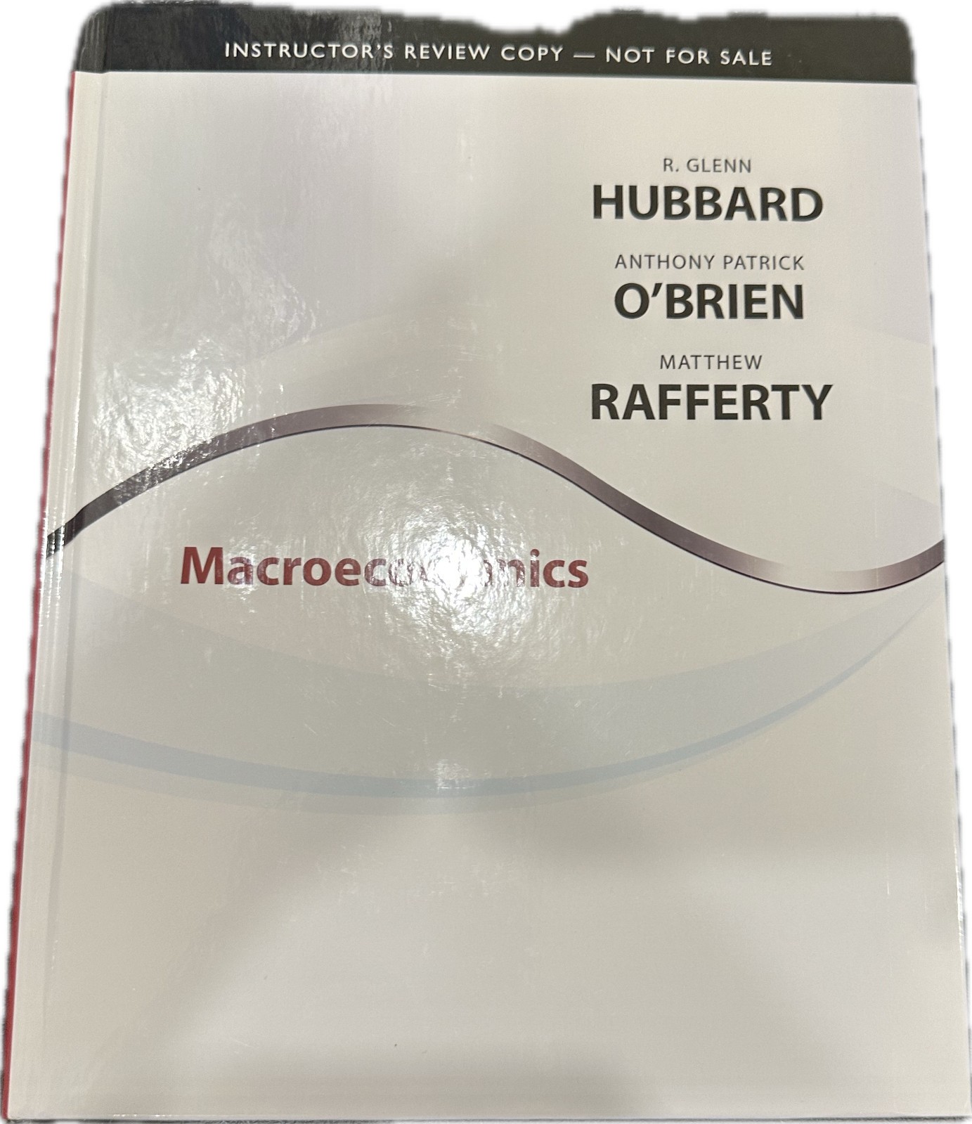 Macroeconomics by R. Glenn Hubbard. Instructors Review Copy.