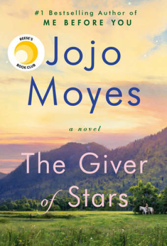 The Giver of Stars: A Novel — Hardcover By Moyes, Jojo — GOOD