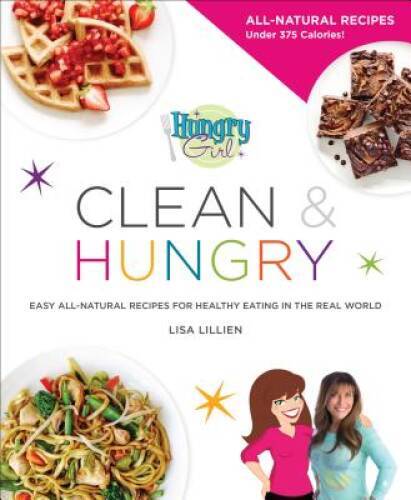 Hungry Girl Clean & Hungry: Easy All-Natural Recipes for Healthy Eating i — GOOD