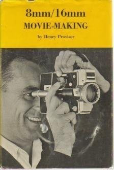 8MM./16MM. MOVIE MAKING By Henry Provisor — Hardcover *Excellent Condition*
