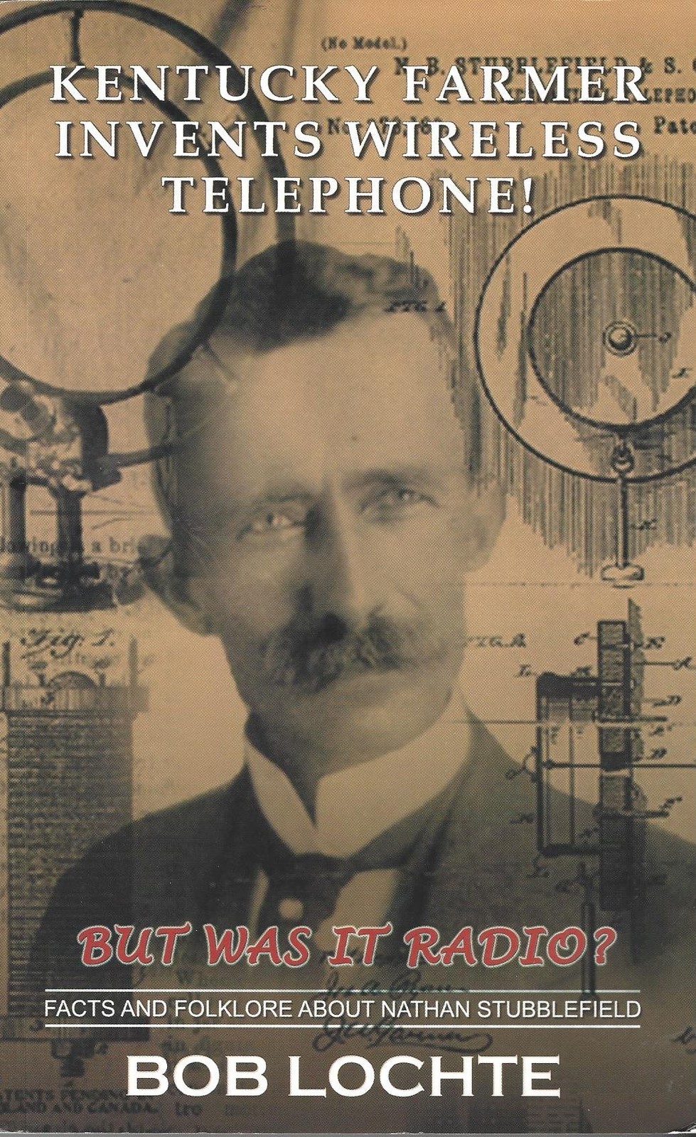 Kentucky farmer invents wireless telephone!: But was it radio? : facts and f…