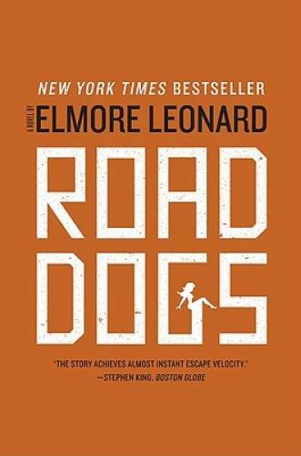 Road Dogs: A Novel — Paperback By Leonard, Elmore — GOOD