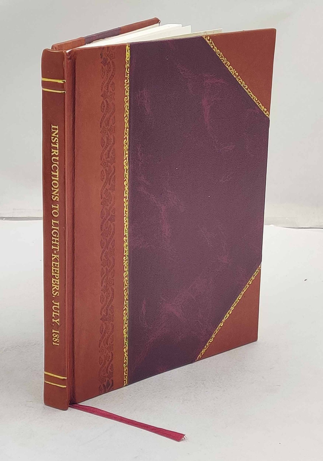 Instructions to light-keepers, July, 1881. 1881 by United States [Leather Bound]
