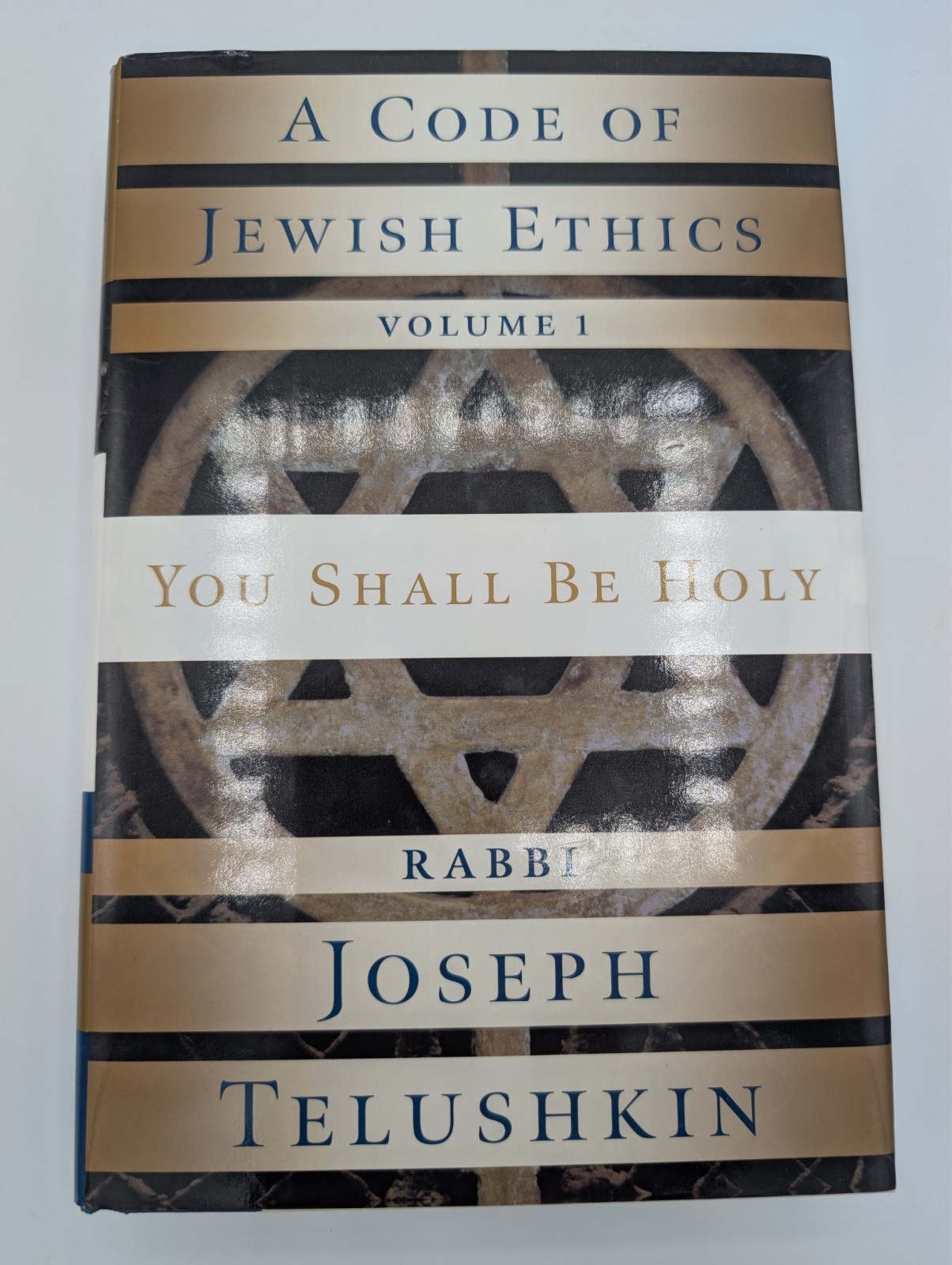 Code of Jewish Ethics: Vol. 1: You Shall Be Holy -Rabbi Joseph Telushkin