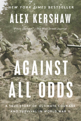 Against All Odds: A True Story of Ultimate Courage and Survival in World — GOOD