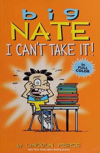 Big Nate I Can’t Take it, by Peirce Lincoln — Very Good