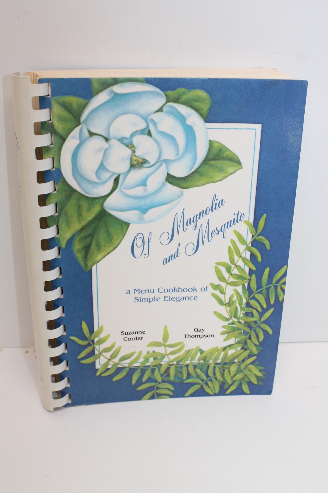 Of Magnolia and Mesquite Spiral Bound Cookbook Suzanne Corder Gay Thompson 1985