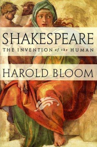 Shakespeare: The Invention of the Human — Hardcover By Bloom, Harold — GOOD