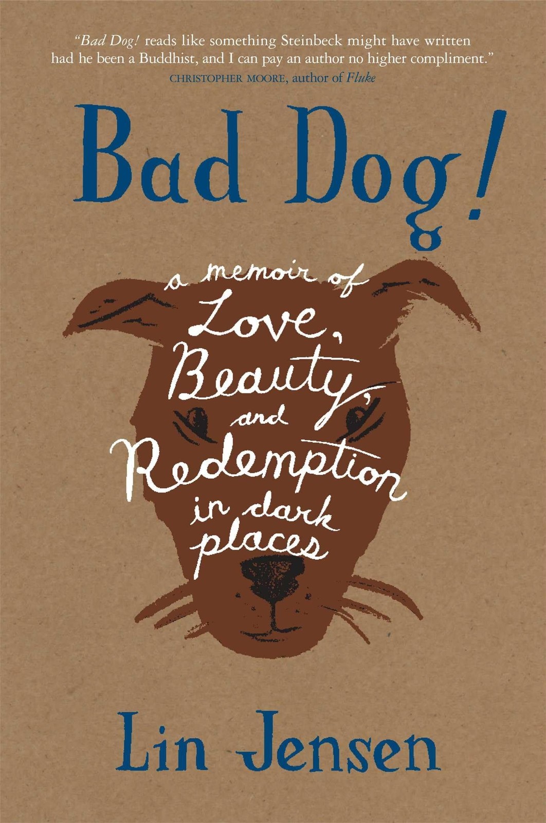 Bad Dog!: A Memoir of Love, Beauty, and Redemption in Dark Places