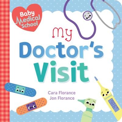 Baby Medical School: My Doctor’s Visit: A Doctor Book for Kids (Baby University