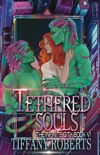 Tiffany Roberts Tethered Souls (The Infinite City #6) (Paperback)
