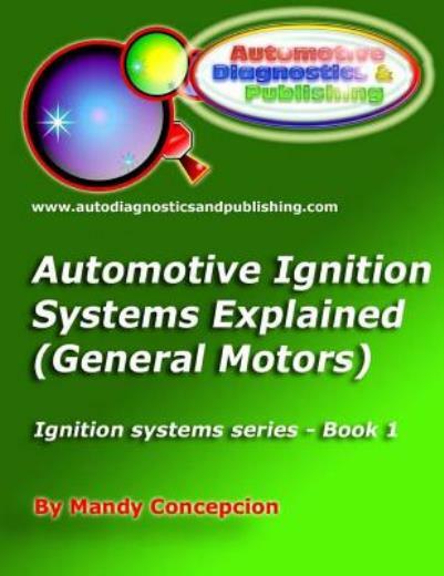Automotive Ignition Systems Explained — Gm: General Motors Ignition Systems
