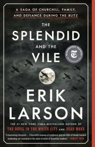 The Splendid and the Vile: A Saga of Churchill, Family, and Defiance Duri — GOOD