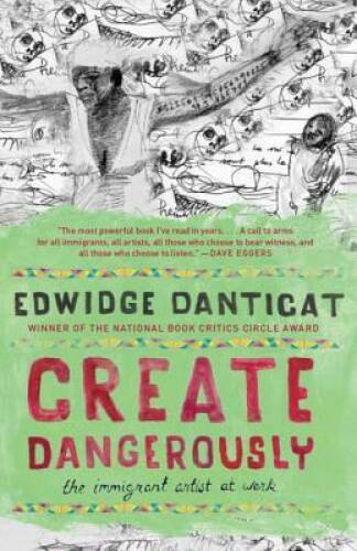 Create Dangerously: The Immigrant Artist at Work (Vintage Con — VERY GOOD
