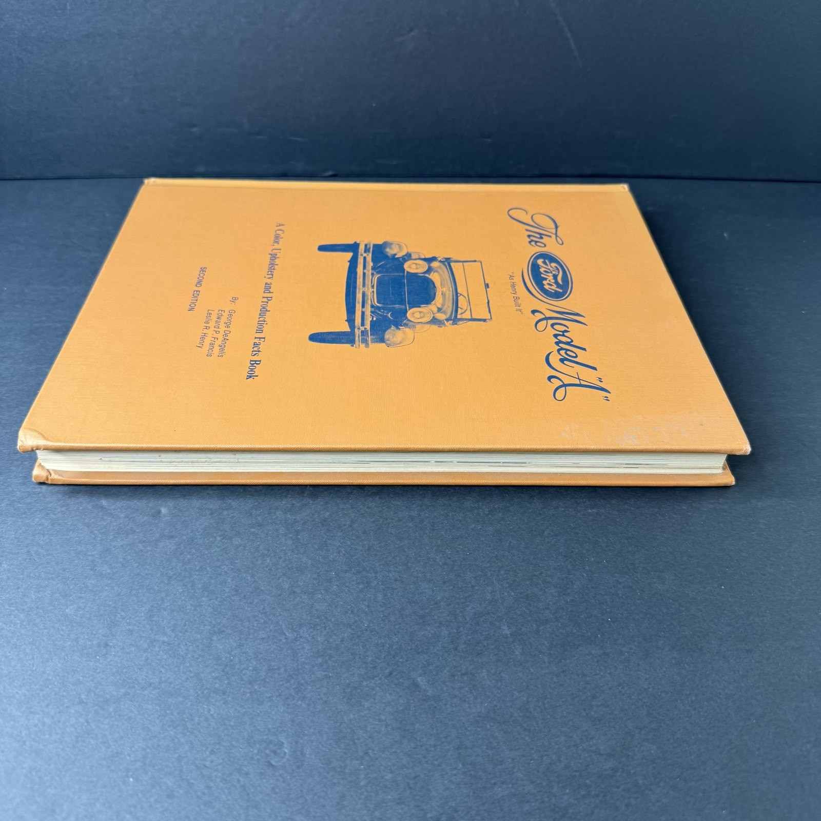 The Ford Model A by George De Angelis, Edward P Francis & Leslie R Henry Book