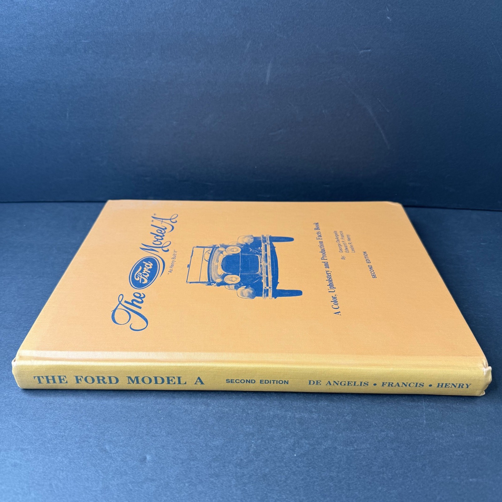 The Ford Model A by George De Angelis, Edward P Francis & Leslie R Henry Book