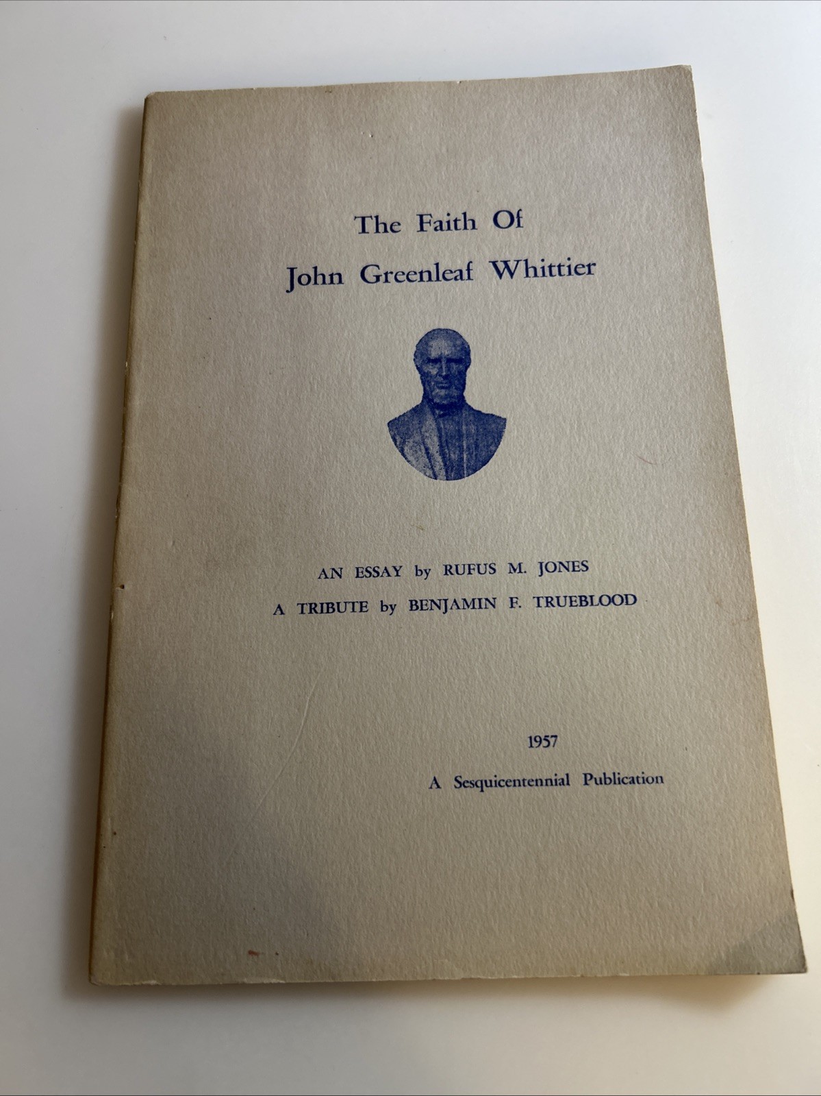 RUFUS JONES: FAITH of JOHN GREENLEAF WHITTIER — QUAKER FRIENDS 1957 abb