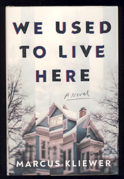 Marcus Kliewer We Used to Live Here Horror Thriller Creepy Old House Scary Weird