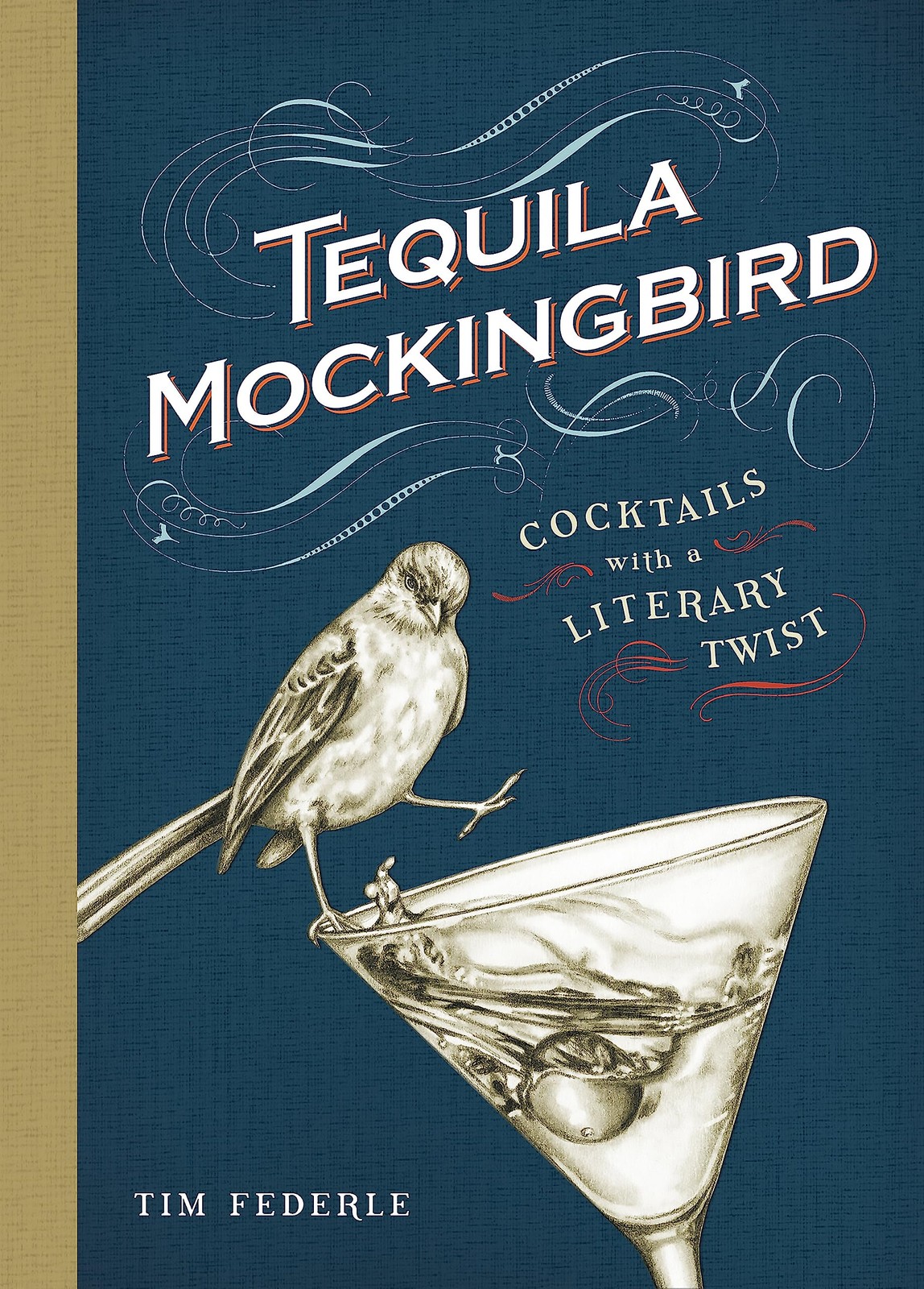 Tequila Mockingbird: Cocktails with a Literary Twist — hardcover Tim Federle…
