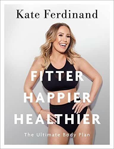 Fitter, Happier, Healthier: The Ultimate 4 Week Body Transformat