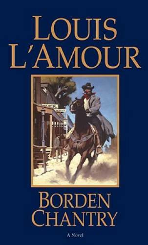 Borden Chantry: A Novel — Paperback By L’Amour, Louis — GOOD