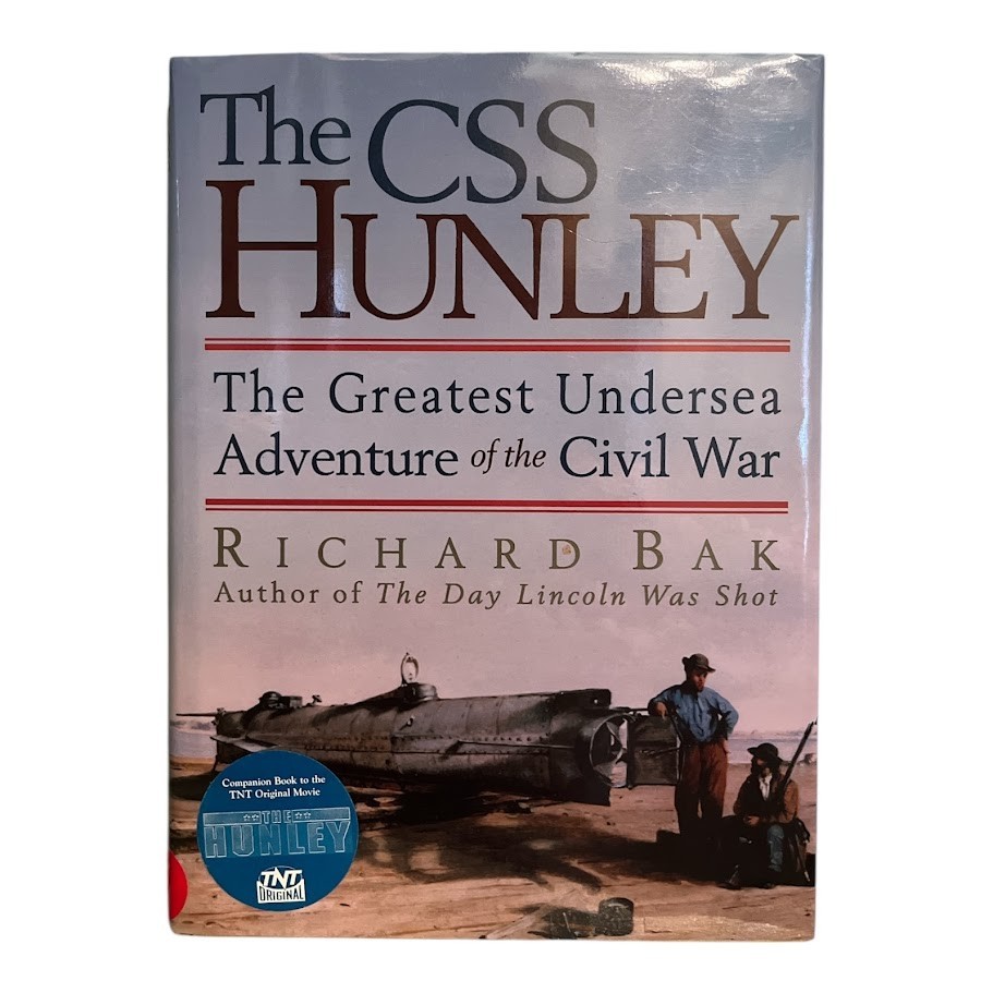 THE CSS HUNLEY Richard Bak HC DJ ILLUS 1st Edition 1999 Civil War — BRAND NEW