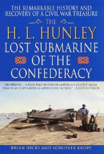 Raising the Hunley: The Remarkable History and Recovery of the Lost — VERY GOOD