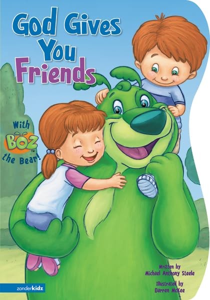 God Gives You Friends (Boz Series) — board book Steele, Michael Anthony|McKe…