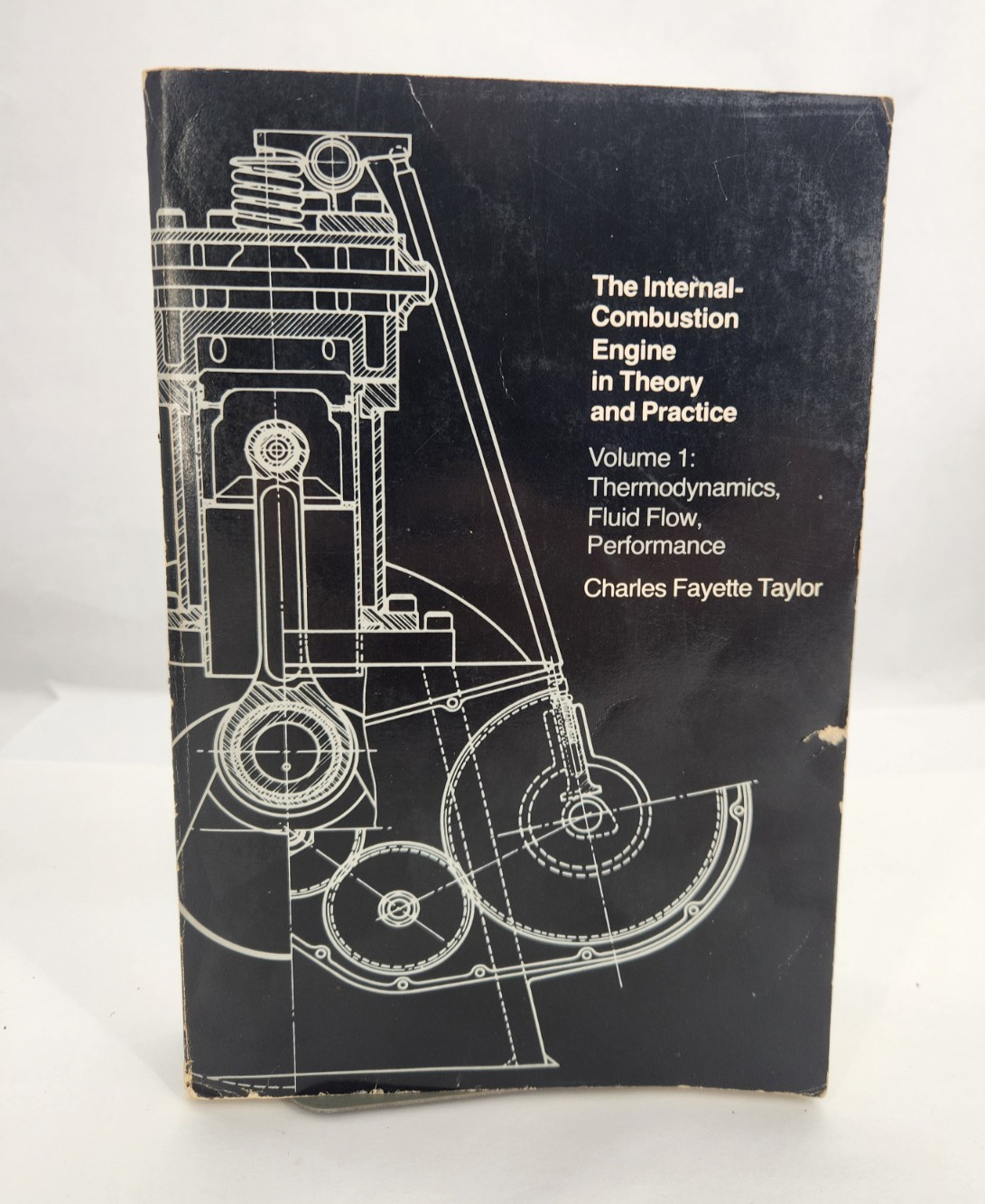 THE INTERNAL-COMBUSTION ENGINE IN THEORY AND PRACTICE, By Charles Fayette Taylor