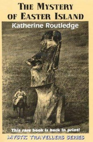 The Mystery of Easter Island by Routledge, Katherine