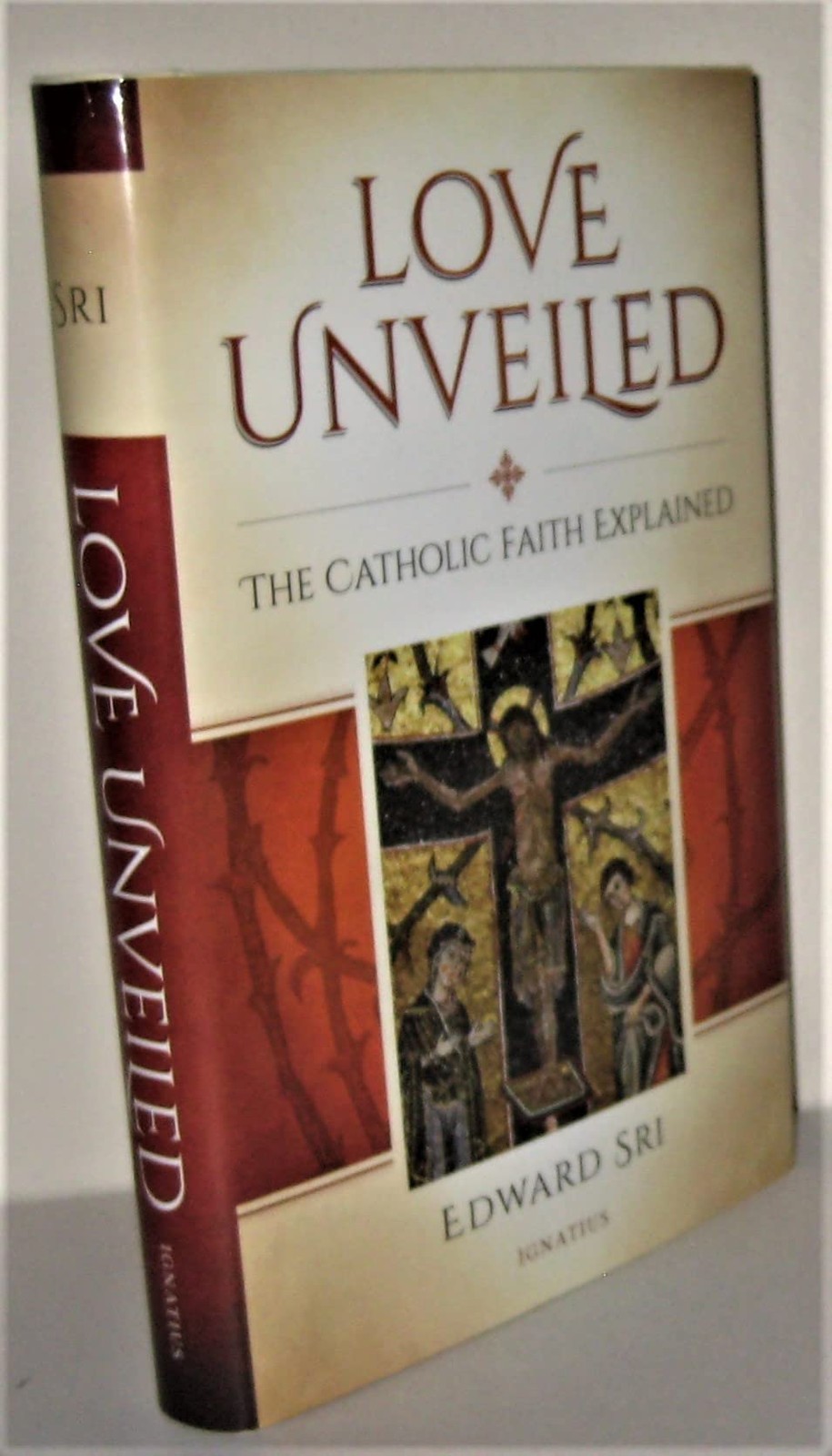 Love Unveiled: The Catholic Faith Explained