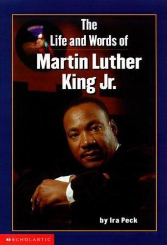 The Life And Words Of Martin Luther King Jr. — Ira Peck, 0590438271, paperback