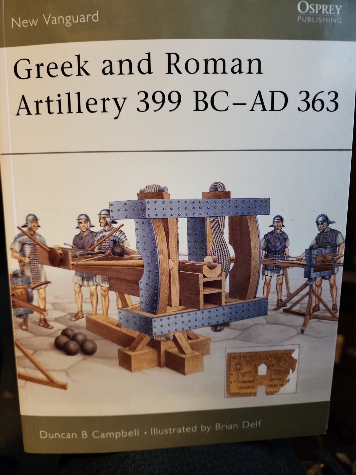 Greek and Roman Artillery 399 BC-AD 363 by Duncan B. Campbell (2003, Trade…