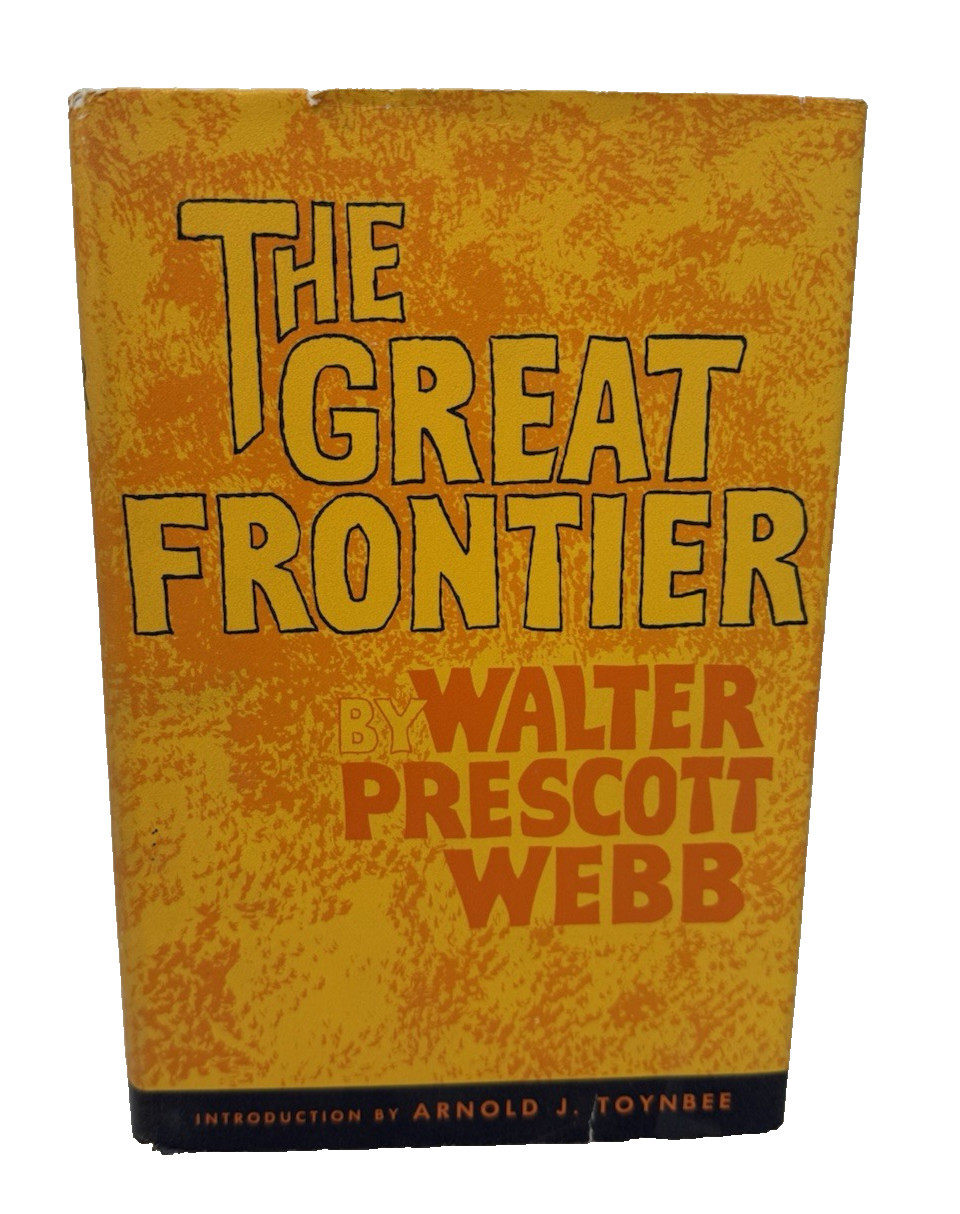 THE GREAT FRONTIER By Walter Prescott Webb Western History Hardcover 1964
