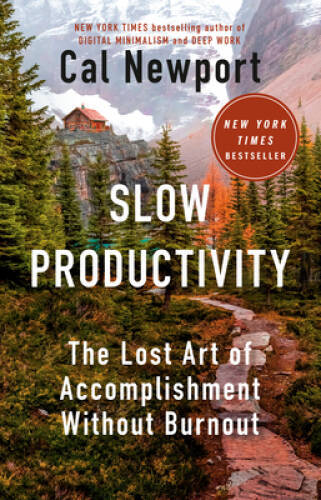 Slow Productivity: The Lost Art of Accomplishment Without Burnout — GOOD