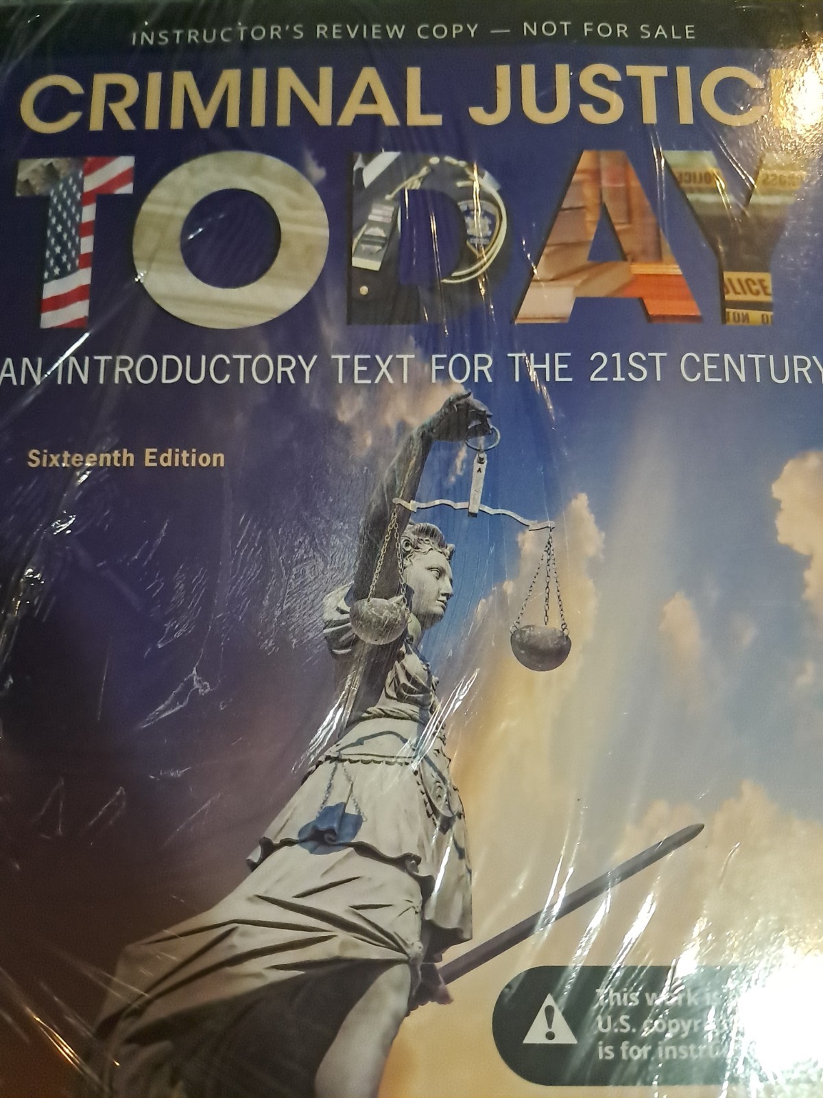 Criminal Justice Today: Paperback, Instructors 16 Edition, by Schmalleger