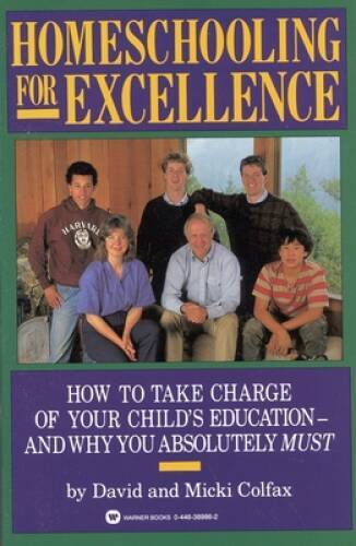 Homeschooling for Excellence — Paperback By Colfax, David — GOOD