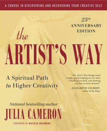 The Artist’s Way: 25th Anniversary Edition — Paperback By Cameron, Julia — GOOD