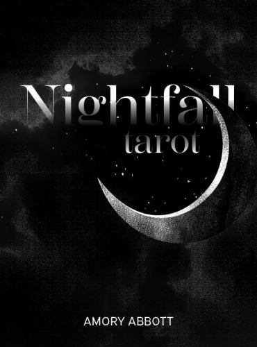 Nightfall Tarot: (Tarot Kit Box Set with 78 Cards and Guide Book), Abbott, Amory