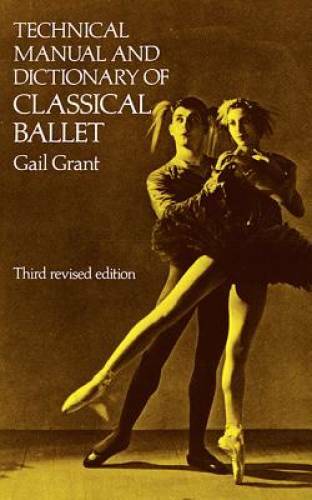 Technical Manual and Dictionary of Classical Ballet (Dover Boo — VERY GOOD