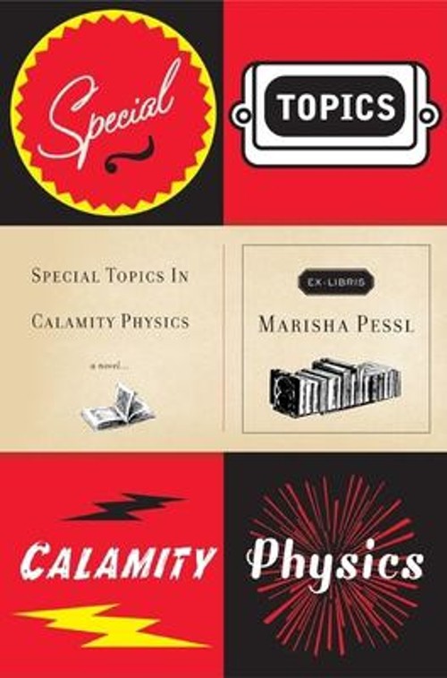Special Topics in Calamity Physics Hardcover Marisha Pessl