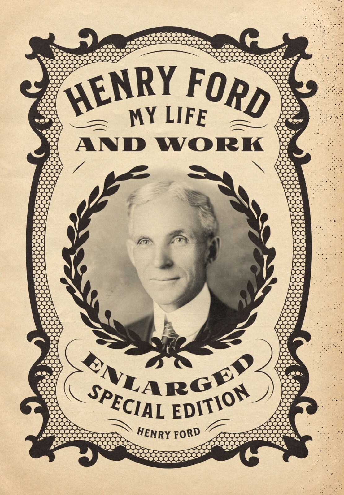 HARDCOVER — Henry Ford: My Life and Work — Enlarged Special Edition *NEW*