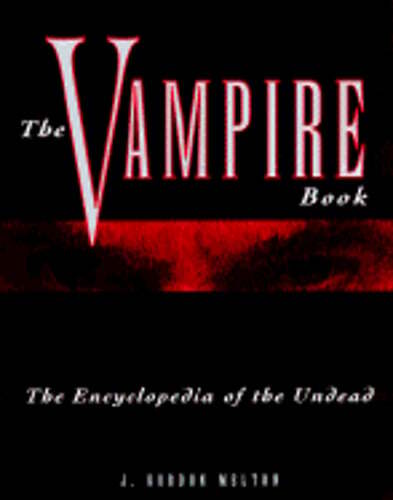 Vampire Book: The Encyclopedia of the Undead by J Gordon Melton: Used