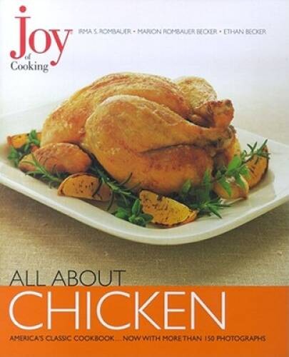 Joy of Cooking: All About Chicken — Hardcover By Rombauer, Irma S. — GOOD