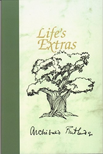 LIFE’S EXTRAS By Archibald Rutledge — Hardcover **Mint Condition**